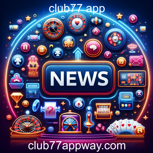 Novidades no Club77 App: O que há de mais recente no mundo dos jogos